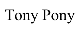 TONY PONY