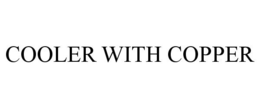 COOLER WITH COPPER