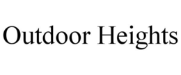 OUTDOOR HEIGHTS