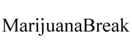MARIJUANABREAK