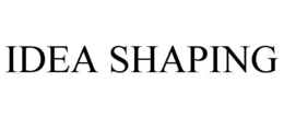 IDEA SHAPING