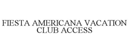 FIESTA AMERICANA VACATION CLUB ACCESS