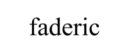 FADERIC