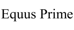EQUUS PRIME