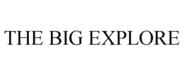 THE BIG EXPLORE