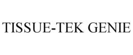 TISSUE-TEK GENIE