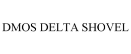 DMOS DELTA SHOVEL