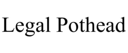 LEGAL POTHEAD