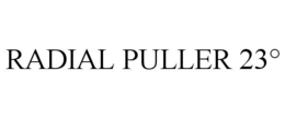 RADIAL PULLER 23°