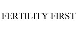 FERTILITY FIRST