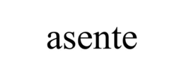 ASENTE