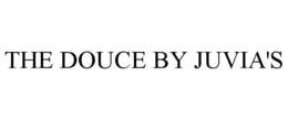 THE DOUCE BY JUVIA'S