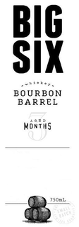 BIG SIX - WHISKEY - BOURBON BARREL AGED 3 MONTHS 750ML BOTTLED IN SMALL BATCH LIMITED QUANTITY