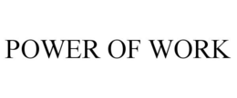 POWER OF WORK