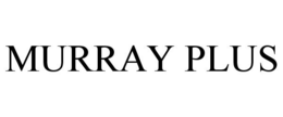 MURRAY PLUS