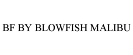 BF BY BLOWFISH MALIBU