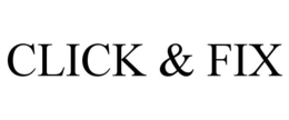 CLICK & FIX