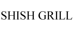 SHISH GRILL