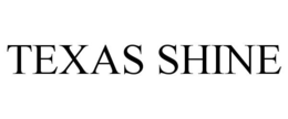 TEXAS SHINE