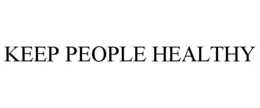 KEEP PEOPLE HEALTHY