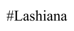 #LASHIANA