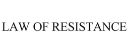 LAW OF RESISTANCE