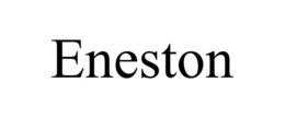ENESTON