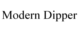 MODERN DIPPER