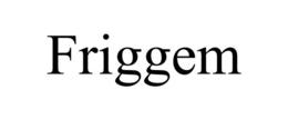 FRIGGEM
