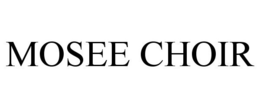 MOSEE CHOIR