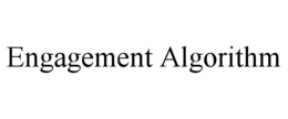 ENGAGEMENT ALGORITHM