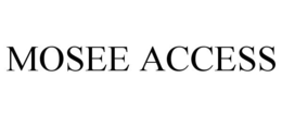 MOSEE ACCESS