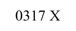 0317 X