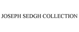 JOSEPH SEDGH COLLECTION