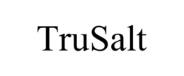 TRUSALT
