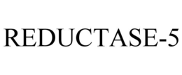 REDUCTASE-5