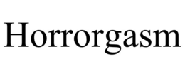 HORRORGASM