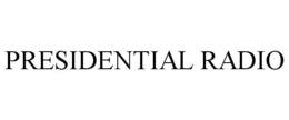 PRESIDENTIAL RADIO
