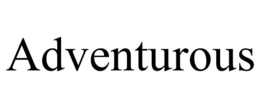 ADVENTUROUS