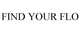 FIND YOUR FLO