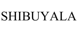 SHIBUYALA