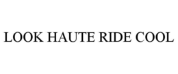LOOK HAUTE RIDE COOL
