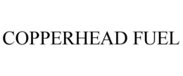 COPPERHEAD FUEL