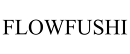 FLOWFUSHI