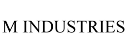 M INDUSTRIES