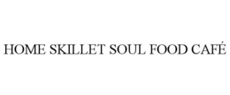 HOME SKILLET SOUL FOOD CAFÉ