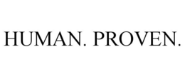 HUMAN. PROVEN.