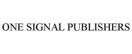 ONE SIGNAL PUBLISHERS
