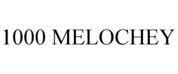 1000 MELOCHEY