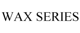 WAX SERIES